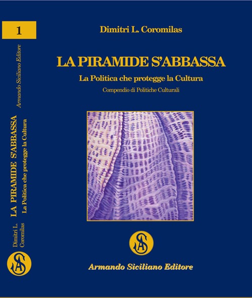 La piramide s'abbassa. La politica che protegge la cultura. Compendio di politiche culturali