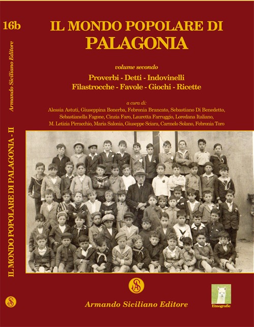 Il mondo popolare di Palagonia. Vol. 2: Proverbi, detti, indovinelli, filastrocche, favole, giochi, ricette