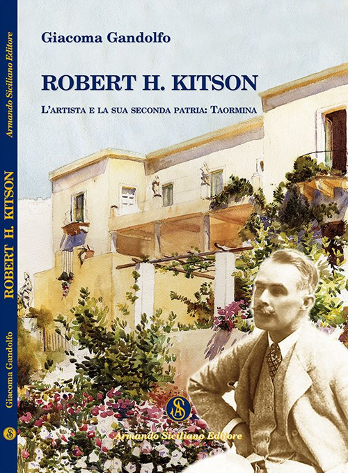 Robert H. Kitson. L'artista e la sua seconda patria. Taormina