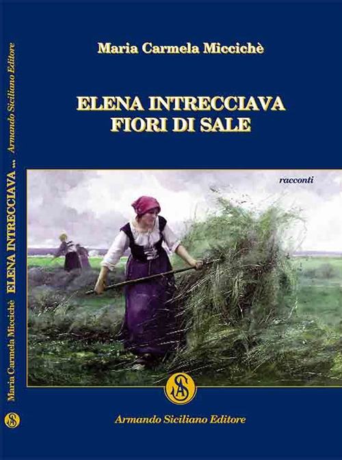 Elena intrecciava fiori di sale