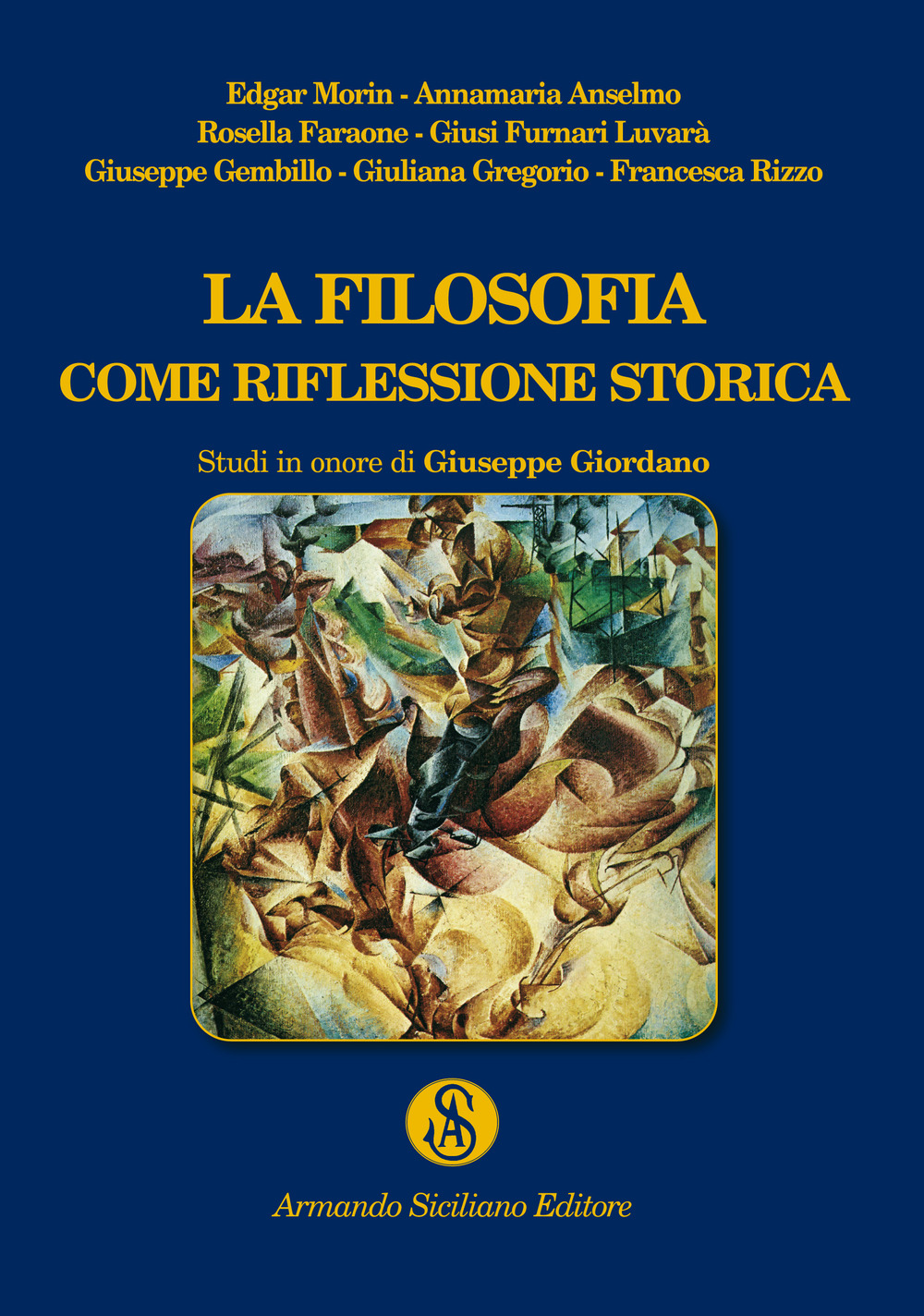 La filosofia come riflessione storica. Studi in onore di Giuseppe Giordano