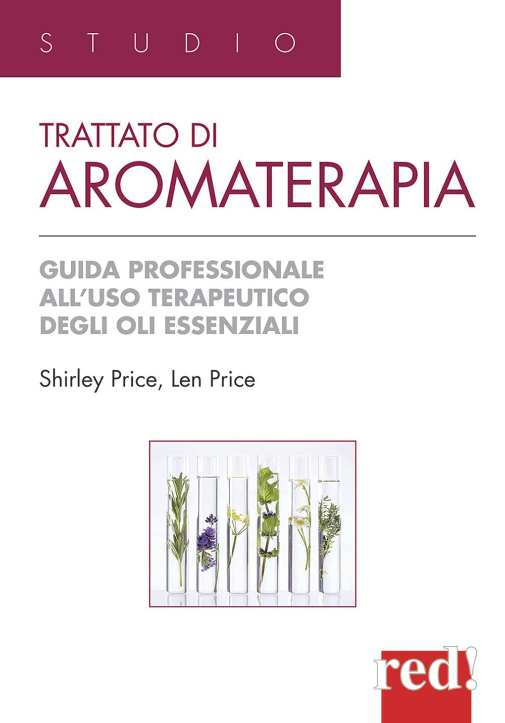 Trattato di aromaterapia. Guida professionale all'uso terapeutico degli oli essenziali