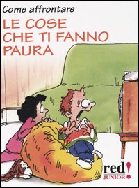 Come affrontare le cose che ti fanno paura