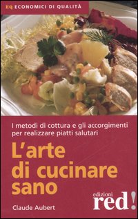 L'arte di cucinare sano