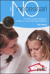 I no necessari. Un'affettuosa fermezza forma il carattere del bambino