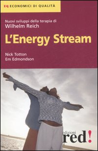 L'Energy Stream. Nuovi sviluppi della terapia di Wilhelm Reich
