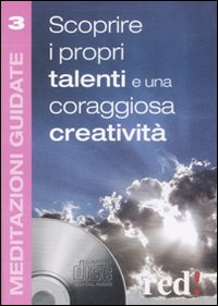 Scoprire i propri talenti e una coraggiosa creatività