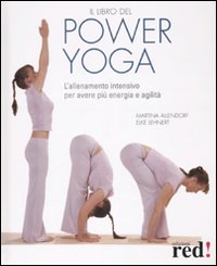 Il libro del power yoga. L'allenamento intensivo per avere più energia e vitalità