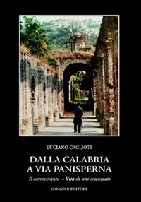 Dalla Calabria a via Panisperna. Vita di uno scienziato, protagonista del ventesimo secolo