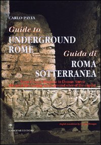 Guida di Roma sotterranea-Guide to underground Rome