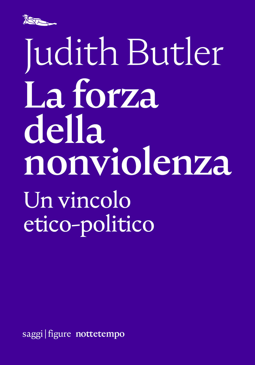 La forza della nonviolenza. Un vincolo etico-politico