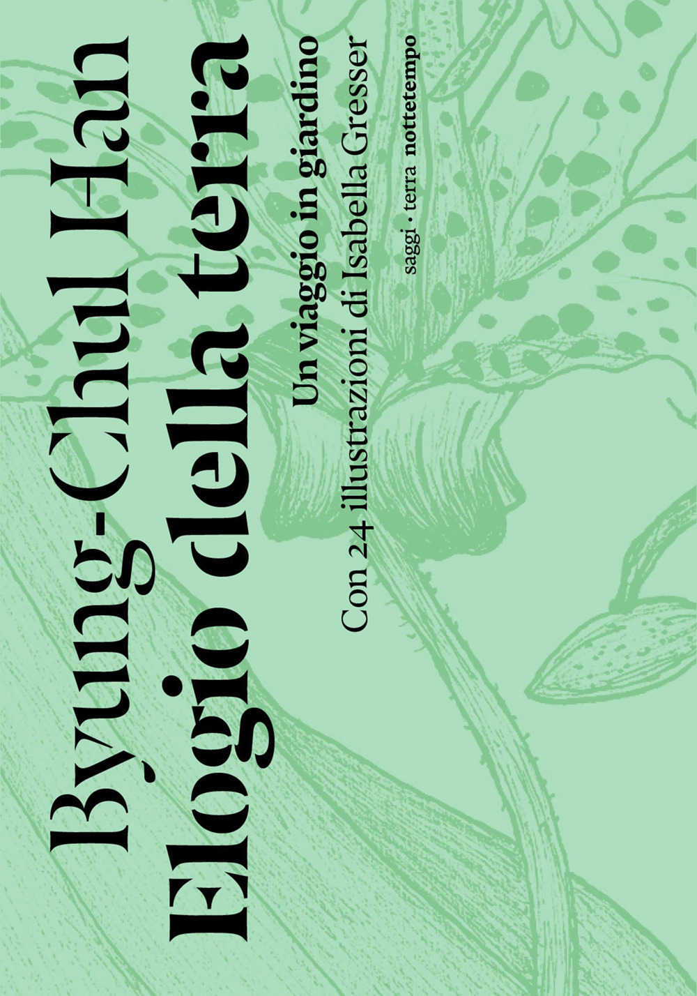 Elogio della terra. Un viaggio in giardino