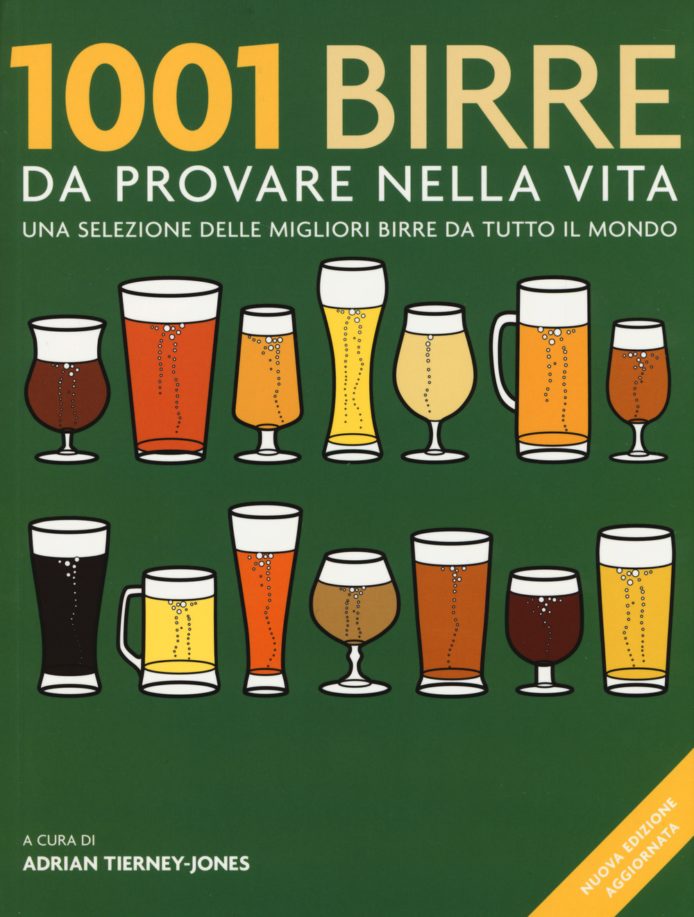 1001 birre da provare nella vita. Una selezione delle migliori birre da tutto il mondo