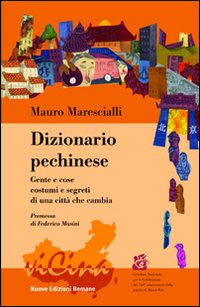 Dizionario pechinese. Gente e cose, costumi e segreti di una città che cambia
