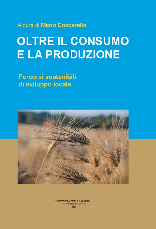 Oltre il consumo e la produzione. Percorsi sostenibili di sviluppo locale