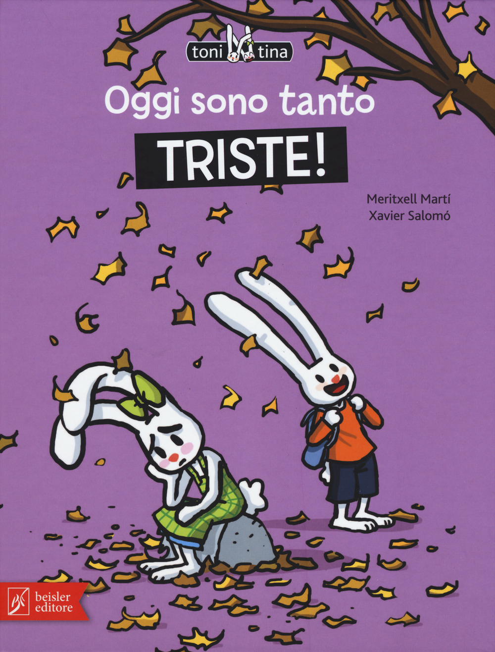 Oggi sono tanto triste! Toni & Tina. Vol. 4