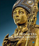 La primavera del Rinascimento. La scultura e le arti a Firenze 1400-1460. Catalogo della mostra (Firenze 23 marzo-18 agosto 2013)