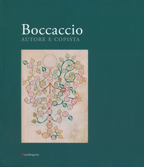 Boccaccio autore e copista. Catalogo della mostra (Firenze, 10 ottobre 2013-11 gennaio 2014)