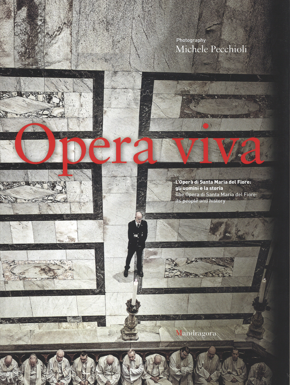 Opera viva. L'Opera di Santa Maria del Fiore: gli uomini e la storia. Ediz. italiana e inglese