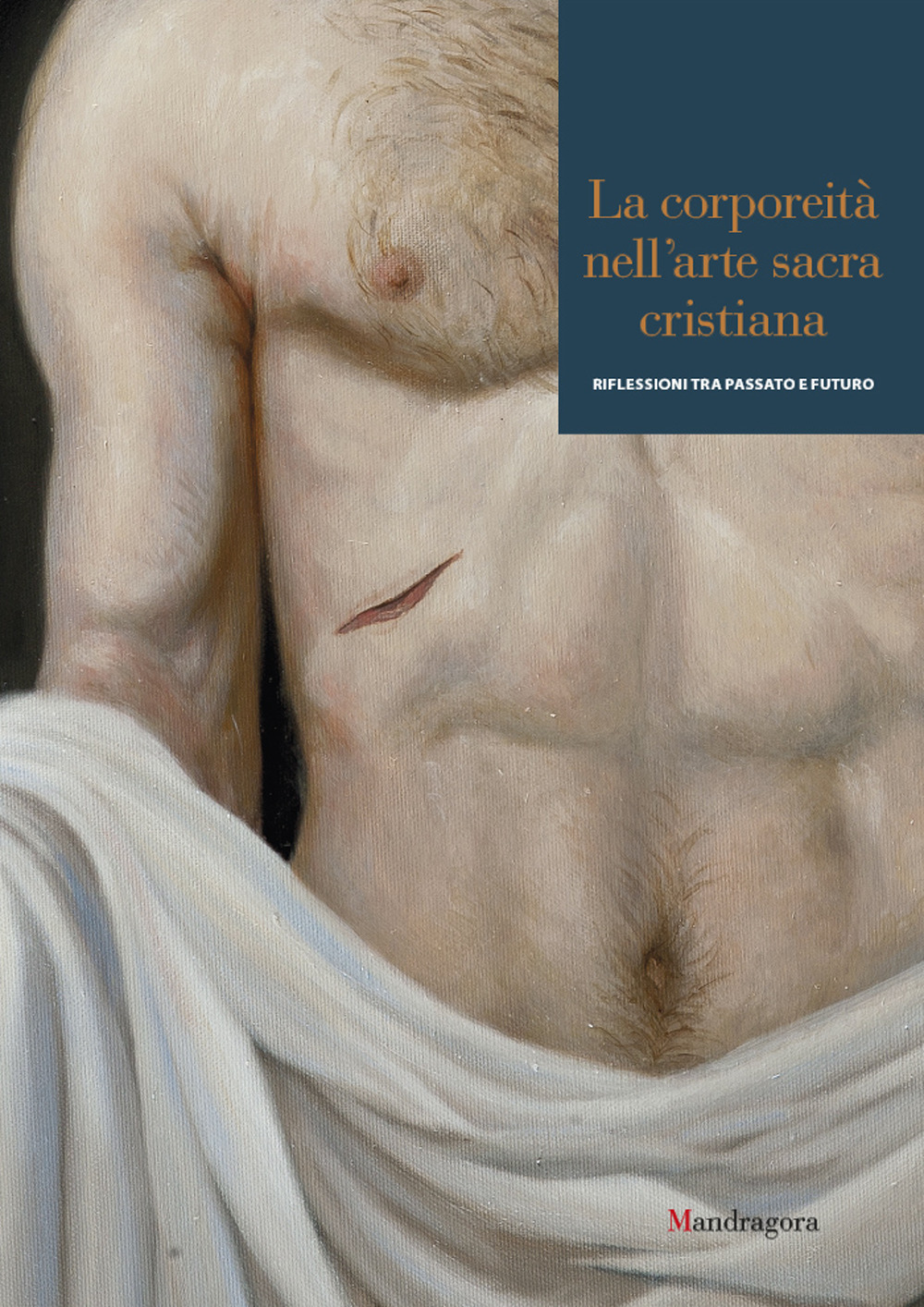 La corporeità nell'arte sacra cristiana. Riflessioni tra passato e futuro