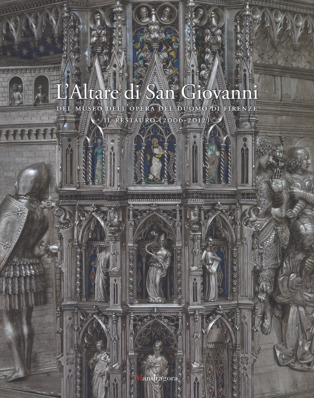 L'altare di San Giovanni del Museo dell'Opera del Duomo di Firenze. Il restauro (2006-2012)