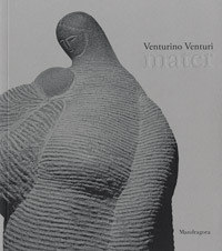 Venturino Venturi. Mater. Catalogo della mostra (Firenze, 22 febbraio-5 maggio 2019)