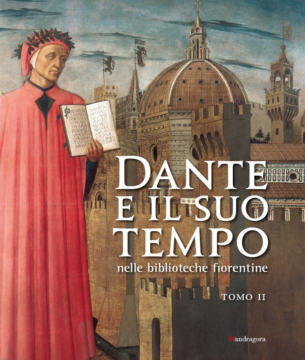 Dante e il suo tempo nelle biblioteche fiorentine. Vol. 2