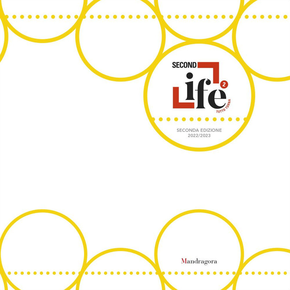 Second life. Tutto torna. Seconda edizione 2022-2023