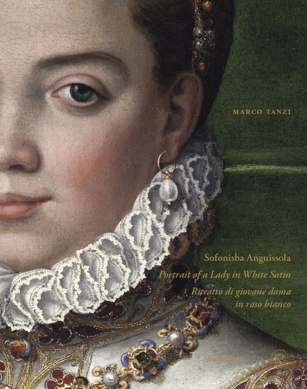 Sofonisba Anguissola. Portrait of a lady in white satin-Sofonisba Anguissola. Ritratto di giovane dama in raso bianco