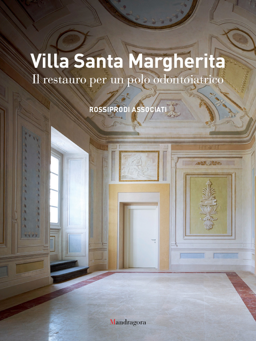 Villa Santa Margherita. Il restauro per un polo odontoiatrico