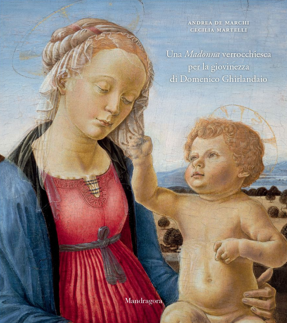 Una Madonna verrocchiesca per la giovinezza di Domenico Ghirlandaio
