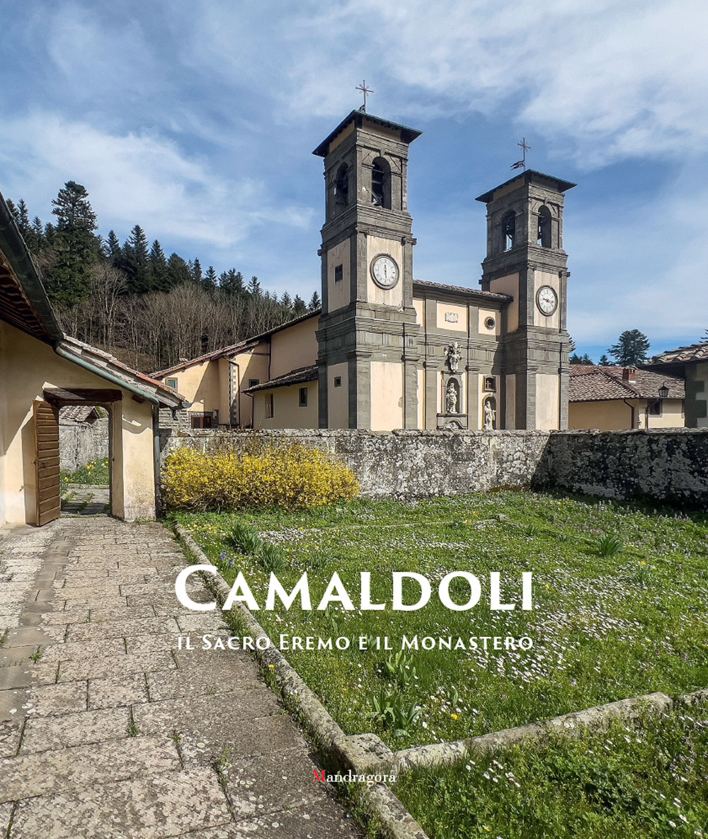 Camaldoli. Il sacro eremo e il monastero