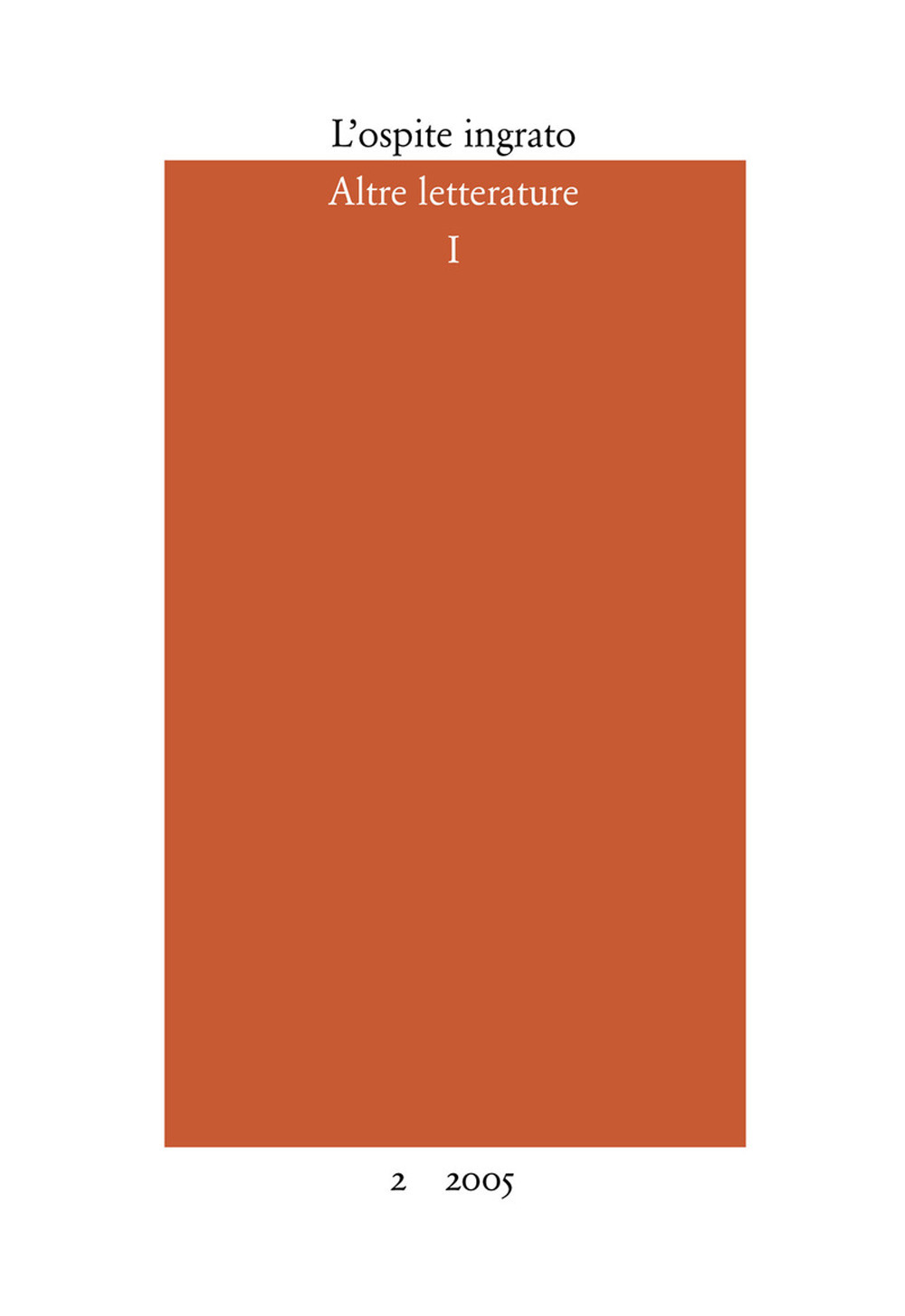 L'ospite ingrato. Semestrale del Centro studi Franco Fortini. Vol. 2: Altre letterature 1