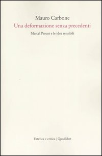 Una deformazione senza precedenti. Marcel Proust e le idee sensibili