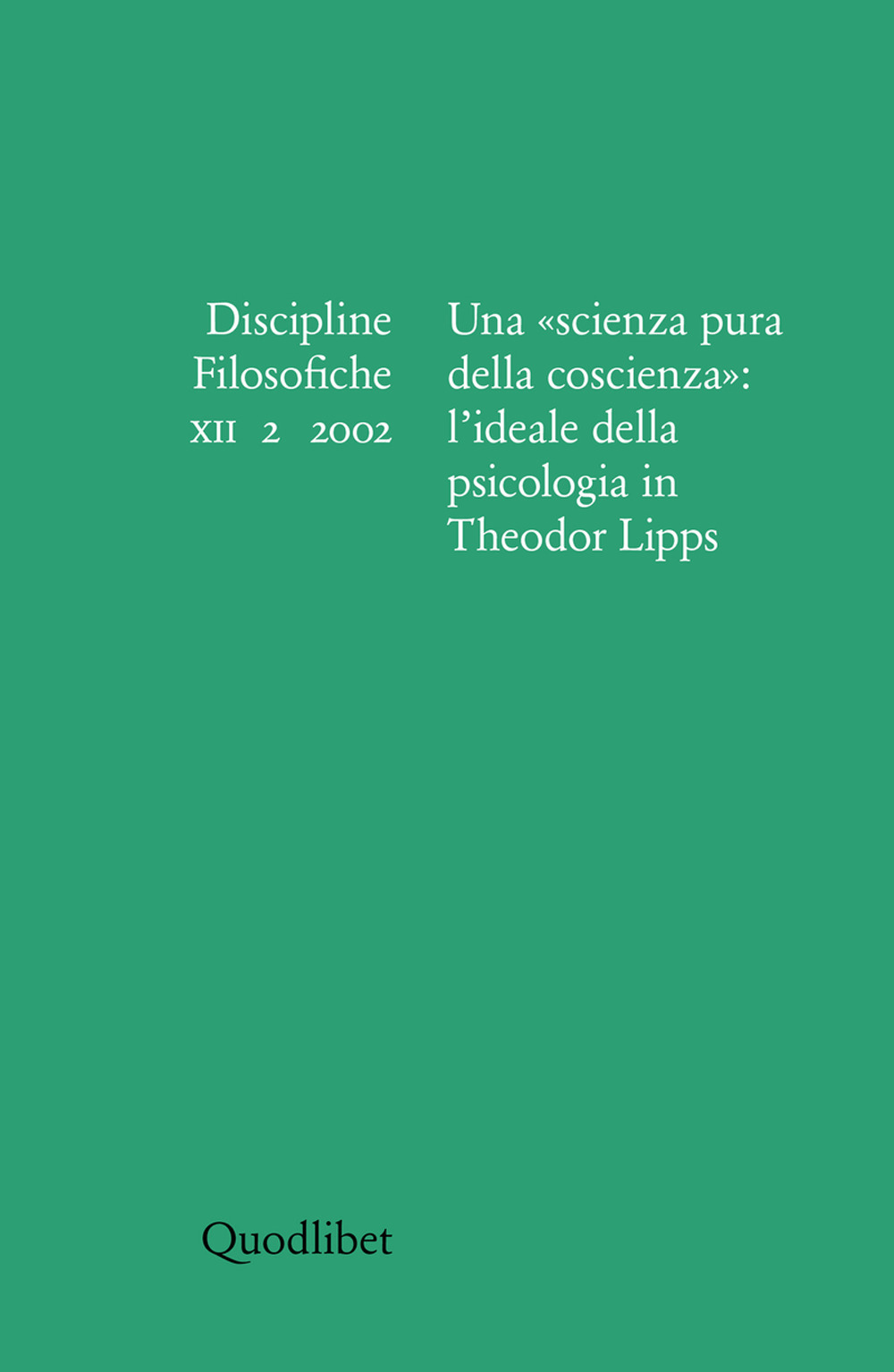 Discipline filosofiche. Vol. 2: Una «scienza pura della coscienza»: l'ideale della psicologia in Theodor Lipps