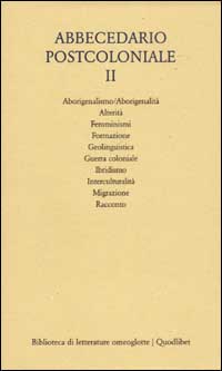 Abbecedario postcoloniale. Vol. 2: Altre dieci voci per un lessico della postcolonialità