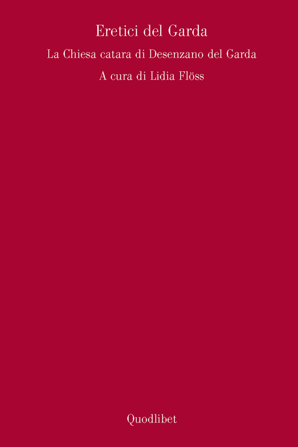 Gli eretici del Garda. Chiesa Catara di Desenzano del Garda