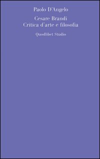Cesare Brandi. Critica d'arte e filosofia