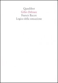 Francis Bacon. Logica della sensazione