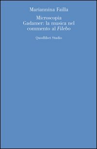 Microscopia. Gadamer: la musica nel commento al «Filebo»