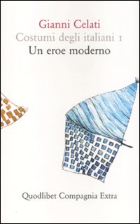 Costumi degli italiani. Vol. 1: Un eroe moderno
