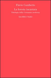 La foresta incantata. Patologia della Germania moderna