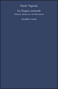 La lingua animale. Deleuze attraverso la letteratura