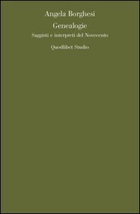 Genealogie. Saggi e interpreti del Novecento