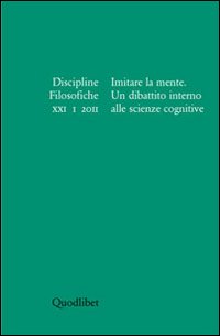 Discipline filosofiche. Vol. 1: Imitare la mente. Un dibattito alle scienze cognitive