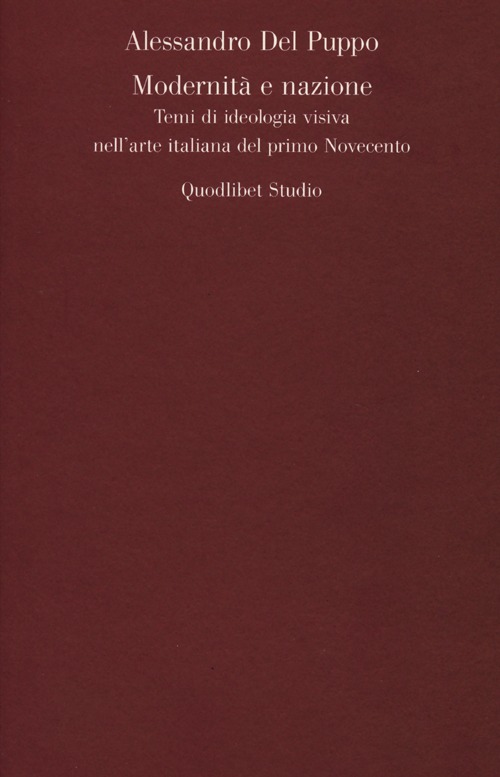 Modernità e nazione. Temi di ideologia visiva nell'arte italiana del primo Novecento