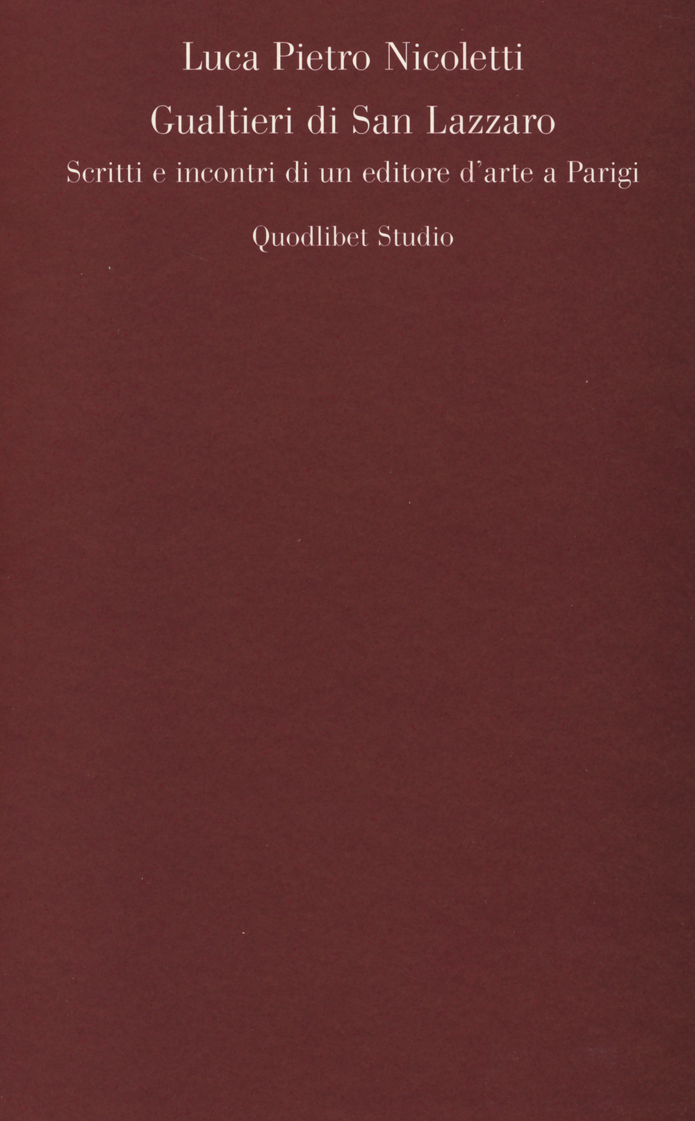 Gualtieri di San Lazzaro. Scritti e incontri di un editore d'arte a Parigi