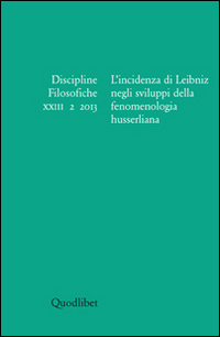 Discipline filosofiche. Vol. 2: L'incidenza di Leibniz negli sviluppi della fenomenologia husserliana