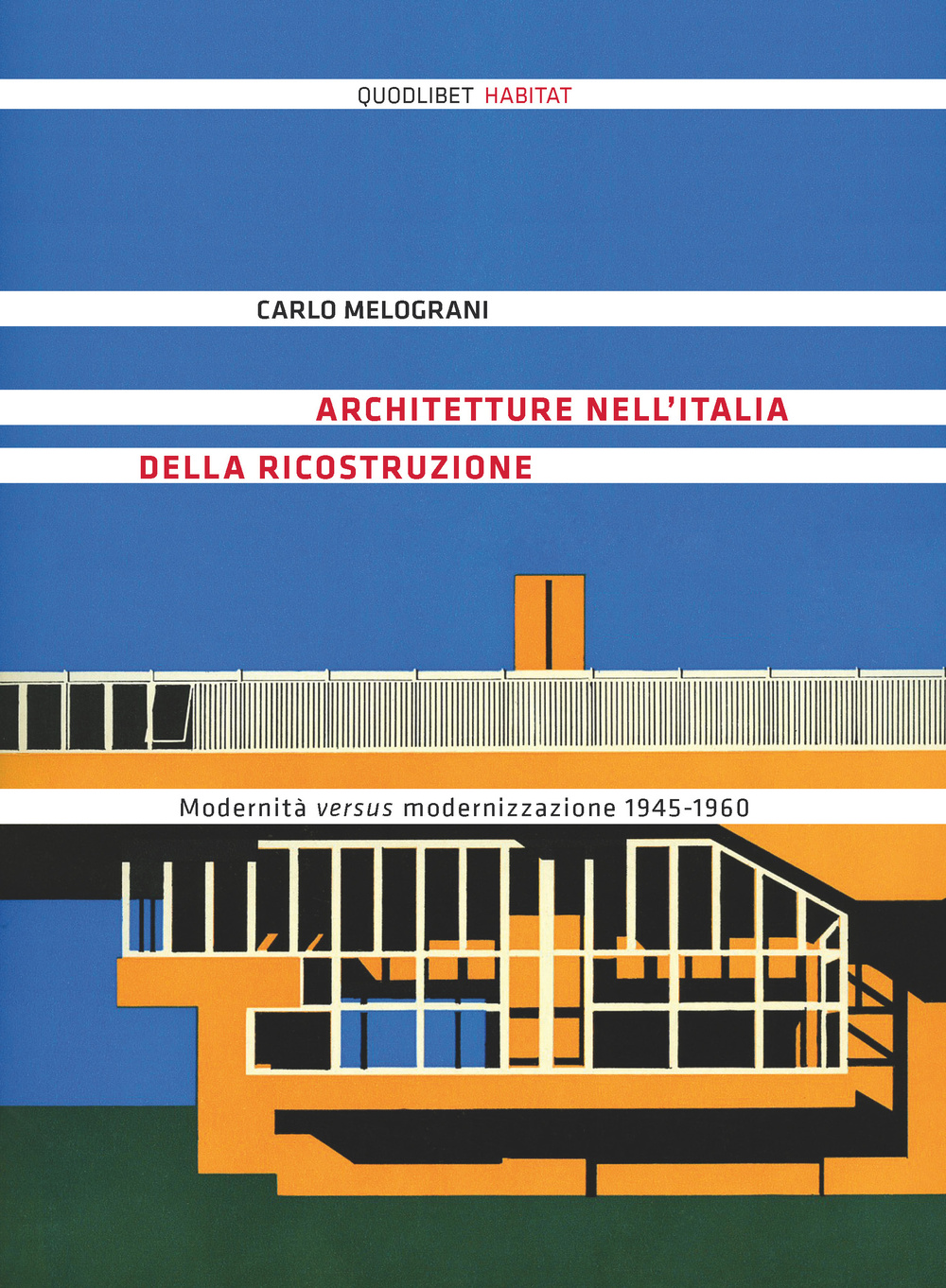 Architetture nell'Italia della ricostruzione. Modernità versus modernizzazione 1945-1960