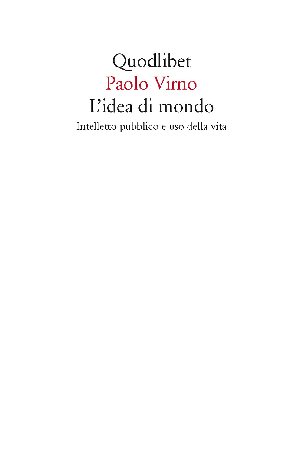L'idea di mondo. Intelletto pubblico e uso della vita